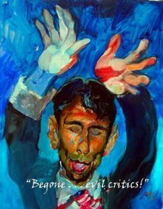 'BEGONE...EVIL CRITICS'